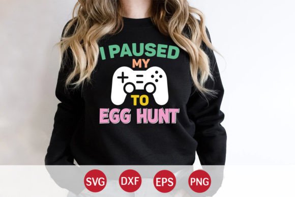 I Paused My Game to Egg Hunt SVG for Crafts & Graphics