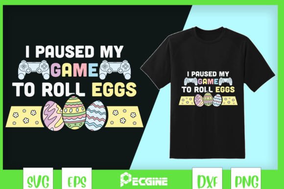 I Paused My Game to Roll Eggs Easter Graphics for Crafts & Creative Projects